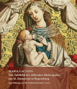 MARIA LACTANS – Das Tafelbild der stillenden Muttergottes aus St. Emmeram in Regensburg
