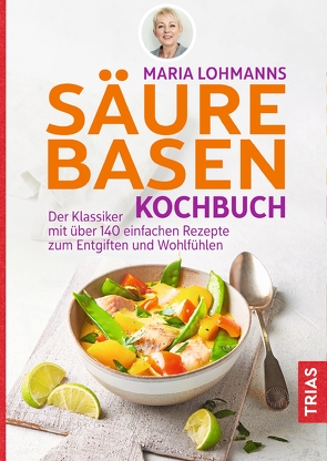 Maria Lohmanns Säure-Basen-Kochbuch von Lohmann,  Maria