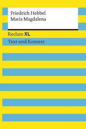 Maria Magdalena. Textausgabe mit Kommentar und Materialien von Hebbel,  Friedrich, Keul,  Wolfgang