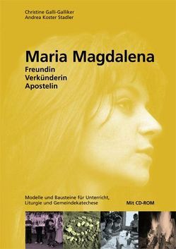 Maria Magdalena – Apostelin von Galli-Galliker,  Christine, Koster Stadler,  Andrea