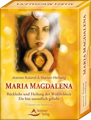 Maria Magdalena – Rückkehr und Heilung der Weiblichkeit von Hellwig,  Marion, Ruland,  Jeanne