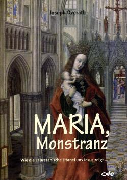 Maria, Monstranz von Overath,  Joseph