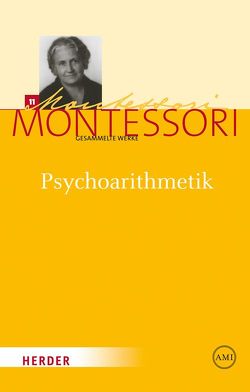 Maria Montessori – Gesammelte Werke / Psychoarithmetik von Baumann,  Harold, Montessori,  Maria