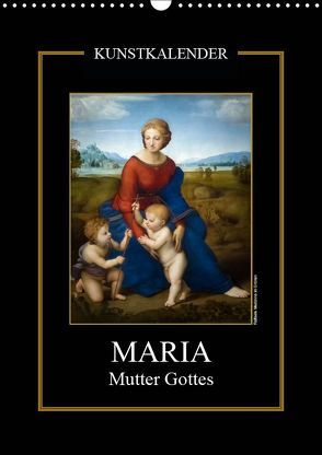 Maria – Mutter Gottes (Wandkalender 2019 DIN A3 hoch) von Bartek,  Alexander