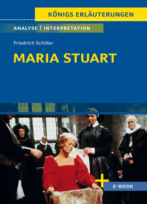 Maria Stuart von Friedrich Schiller – Textanalyse und Interpretation von Krischel,  Volker, Schiller,  Friedrich