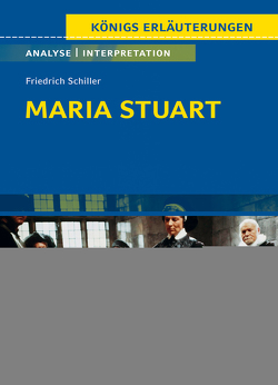 Maria Stuart von Friedrich Schiller – Textanalyse und Interpretation von Krischel,  Volker, Schiller,  Friedrich