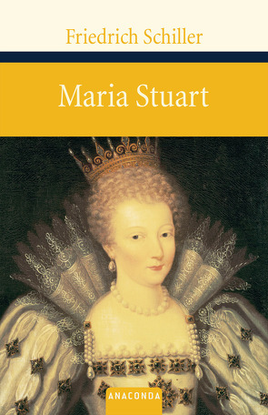Maria Stuart von Schiller,  Friedrich