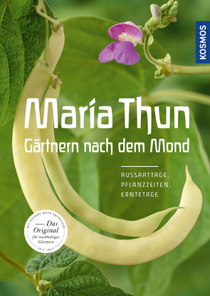 Maria Thun – Gärtnern nach dem Mond von Thun,  Maria