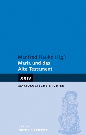 Maria und das Alte Testament von Hauke,  Manfred