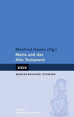 Maria und das Alte Testament von Hauke,  Manfred