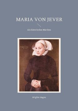 Maria von Jever von Hagen,  Brigitte