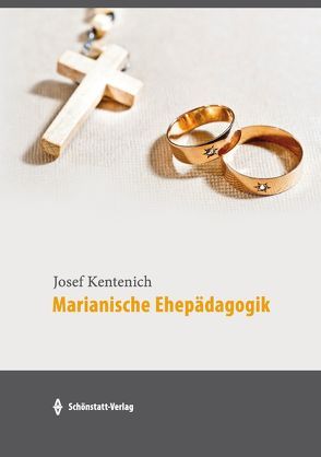 Marianische Ehepädagogik von Kentenich,  Josef, Martin,  Norbert, Martin,  Renate