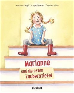 Marianne und die roten Zauberstiefel von Hengl,  Marianne, Kilian,  Svetlana, Kramer,  Irmgard