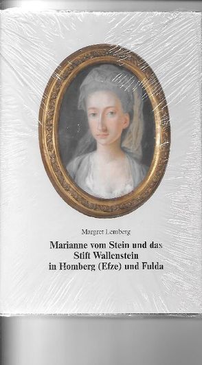 Marianne vom Stein und das Stift Wallenstein zu Homberg /Efze und Fulda von Lemberg,  Margret