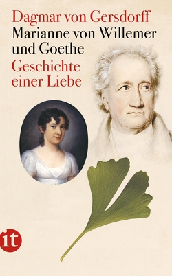 Marianne von Willemer und Goethe von Gersdorff,  Dagmar von