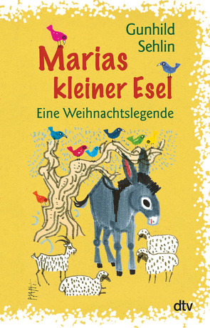 Marias kleiner Esel von Mende-Kurz,  Heide, Nordmann-Mörike,  Katja, Sehlin,  Gunhild