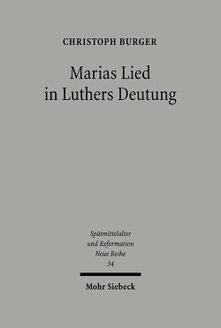 Marias Lied in Luthers Deutung von Burger,  Christoph
