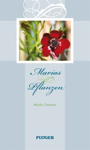 Marias Pflanzen von Crvenka,  Mario, Marquardt,  Anette