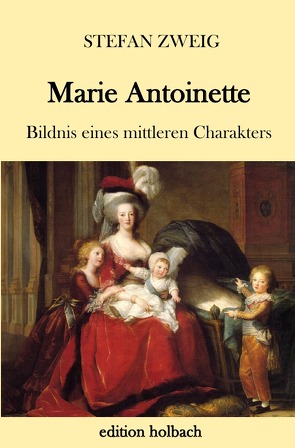 Marie Antoinette von Zweig,  Stefan