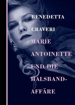 Marie Antoinette und die Halsbandaffäre von Craveri,  Benedetta, Leube,  Anna