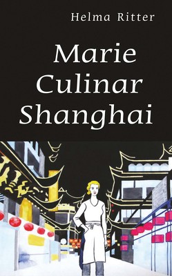 Marie Culinar Shanghai von Ritter,  Helma