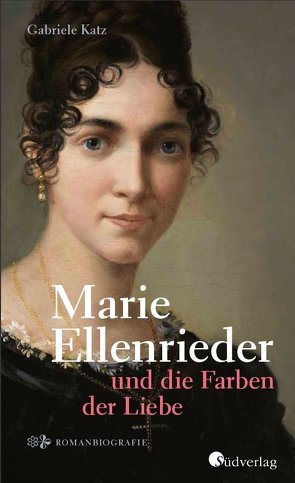 Marie Ellenrieder und die Farben der Liebe von Katz,  Gabriele