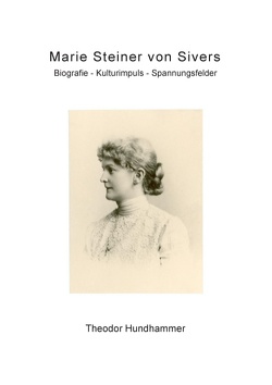 Marie Steiner von Sivers von Hundhammer,  Theodor