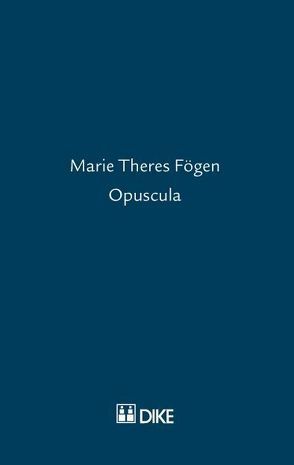 Marie Theres Fögen – Opuscula von Büchler,  Andrea