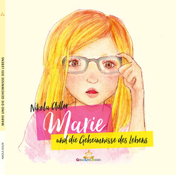 Marie und die Geheimnisse des Lebens von Adler,  Nikola, Books,  GreatLife., Gwiasda,  Magdalena