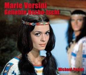 Marie Versini – Geliebte Nscho-tschi von Petzel,  Michael