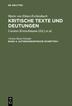 Marie von Ebner-Eschenbach: Kritische Texte und Deutungen / Autobiographische Schriften I von Schmidt,  Christa Maria