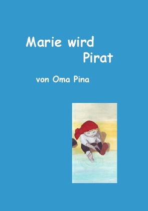 Marie wird Pirat von Pina,  Oma