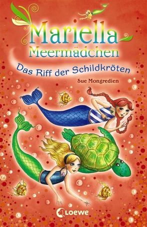 Mariella Meermädchen – Das Riff der Schildkröten von Lojahn,  Sandra, Mongredien,  Sue, Pearson,  Maria