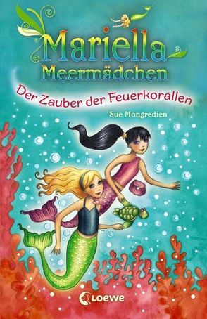 Mariella Meermädchen – Der Zauber der Feuerkorallen von Mannchen,  Nadine, Mongredien,  Sue, Pearson,  Maria