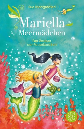 Mariella Meermädchen – Der Zauber der Feuerkorallen von Mannchen,  Nadine, Mongredien,  Sue, Pearson,  Maria