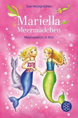 Mariella Meermädchen – Meeresreich in Not von Mannchen,  Nadine, Mongredien,  Sue, Pearson,  Maria