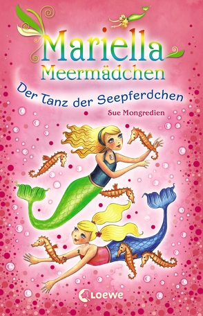 Mariella Meermädchen 7 – Der Tanz der Seepferdchen von Lojahn,  Sandra, Mongredien,  Sue, Pearson,  Maria