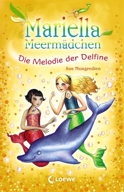 Mariella Meermädchen 8 – Die Melodie der Delfine von Lojahn,  Sandra, Mongredien,  Sue, Pearson,  Maria