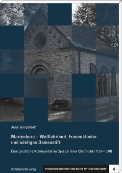 Marienborn – Wallfahrtsort, Frauenkloster und adeliges Damenstift von Tempelhoff,  Jana