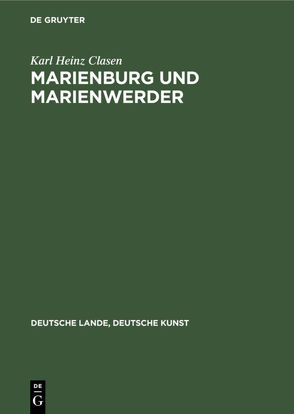 Marienburg und Marienwerder von Clasen,  Karl Heinz