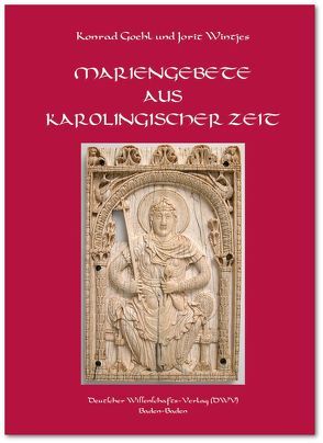 Mariengebete aus karolingischer Zeit von Goehl,  Konrad, Wintjes,  Jorit
