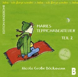 Maries Teppichabenteuer Teil 2 von Grosse Böckmann,  Nicola