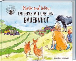Marike und Julius: Entdecke mit uns den Bauernhof von Guido,  Höner, Noemi,  Bengsch, top agrar