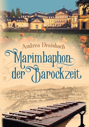 Marimbaphon der Barockzeit von Draisbach,  Andrea