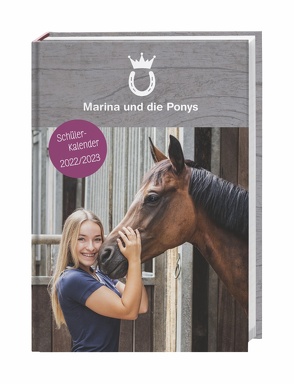 Marina und die Ponys Schüler-Kalender A5 2022/2023. Buchkalender für Kinder. Praktischer Taschenkalender mit Stundenplänen und Ferienübersichten von Heye, Marina