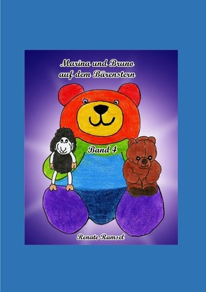 Marina´s neue Bärchenfreunde vom Bärenstern / Marina und Bruno auf dem Bärenstern von Ramsel,  Renate