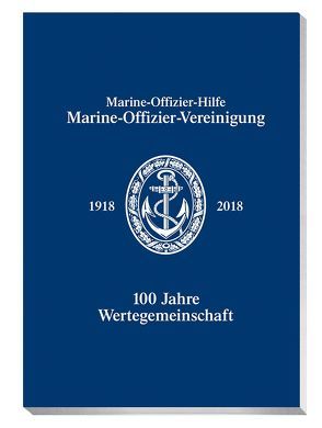 Marine-Offizier-Vereinigung 1918 – 2018 von Walle,  Dr. Heinrich