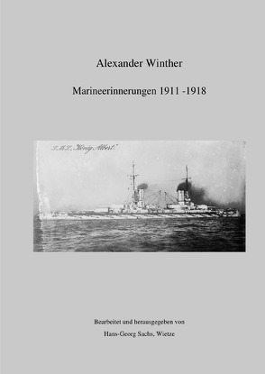 Marineerinnerungen 1911-1918 von Winther,  Alexander