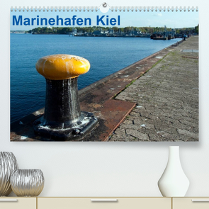 Marinehafen Kiel (Premium, hochwertiger DIN A2 Wandkalender 2023, Kunstdruck in Hochglanz) von happyroger