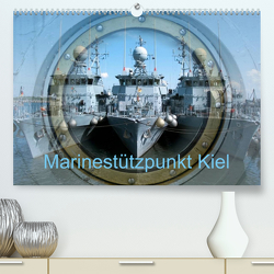 Marinestützpunkt Kiel (Premium, hochwertiger DIN A2 Wandkalender 2023, Kunstdruck in Hochglanz) von happyroger